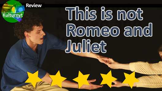 Review: This is not Romeo and Juliet, by Granhøj Dans