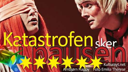 Anmeldelse Katastrofen Sker i Pausen på Aarhus Teater og Betty Nansen
