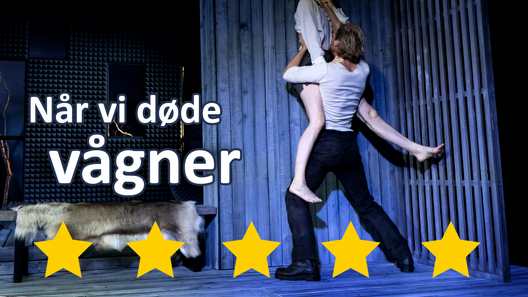 Henrik Ibsen, Aarhus Teater, Når Vi Døde Vågner 